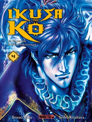 cover image of Ikusa No Ko--La légende d'Oda Nobunaga, Tome 4